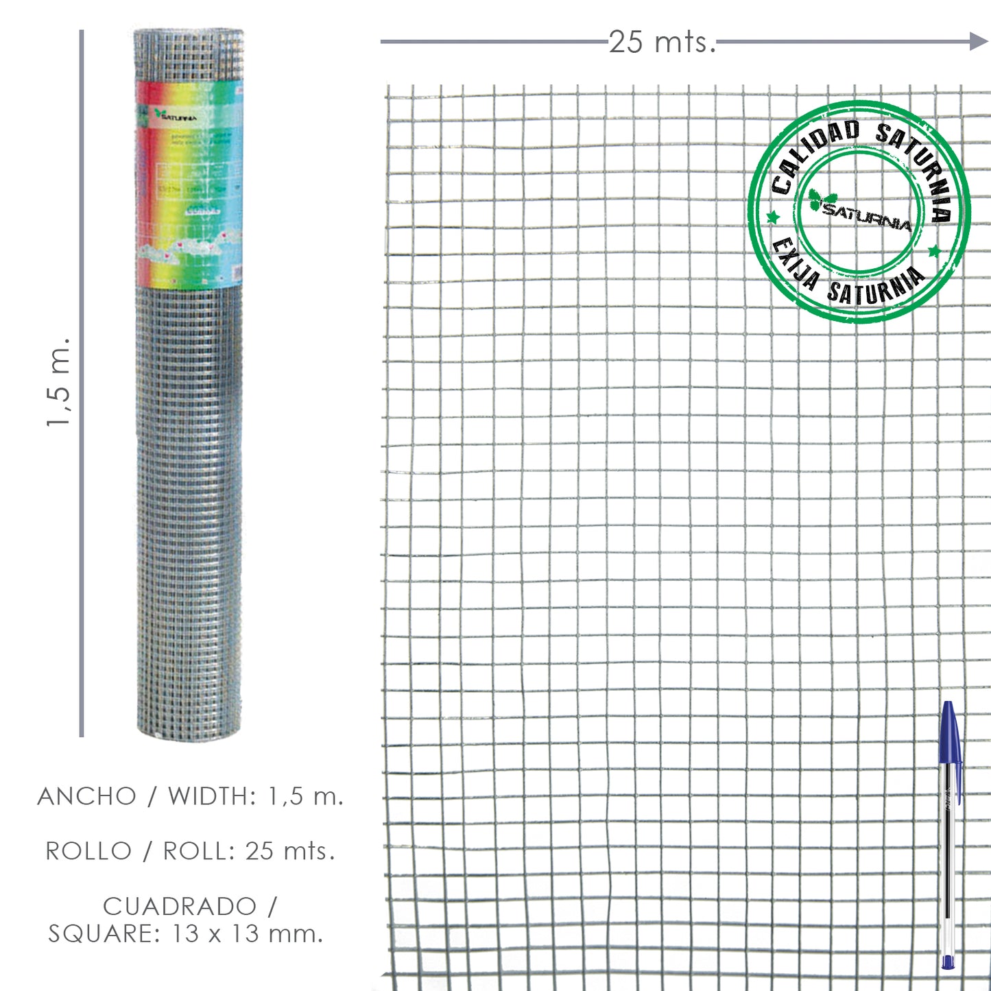 Malla Electrosoldada Galvanizada uso domestico.<br />- Medidas: <br />                         > TamaÃ±o de luces/agujero: 13x13 mm.<br />                         > Altura: 100 cm.<br />                         > Rollo: 25 metros lineales.<br /><br />- Es